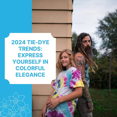 2024 Tie-Dye Trends: Express Yourself in Colorful Elegance