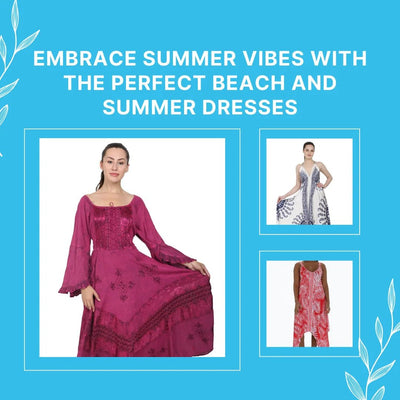Embrace Summer Vibes with the Perfect Beach and Summer Dresses
